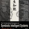 The 1st International Symposium on Symbiotic Intelligent Systems